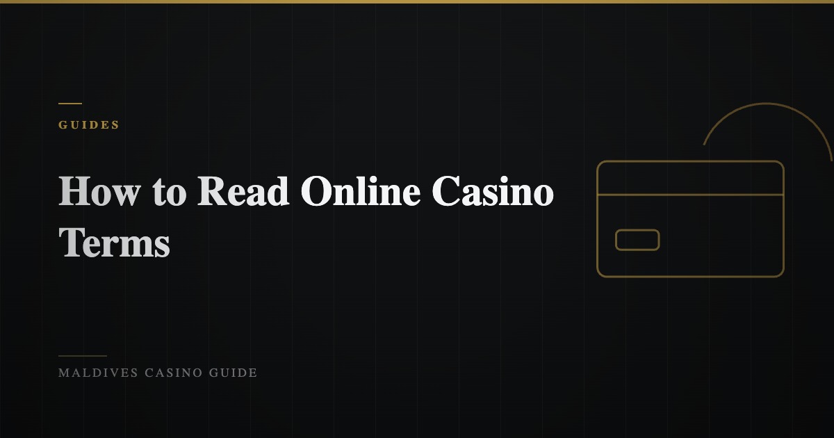How to Read the Terms and Conditions of a Maldives Online Casino